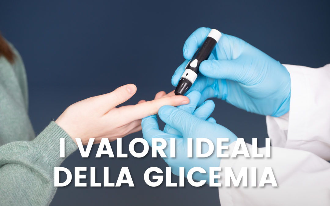 I Valori Ideali della Glicemia