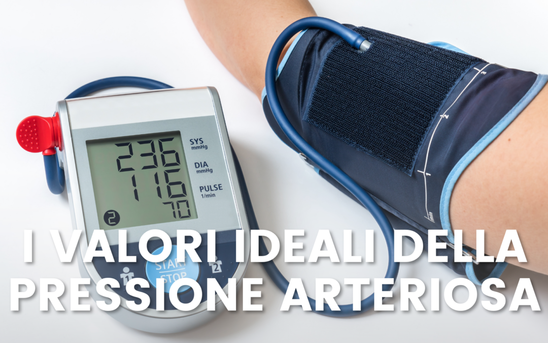 Sai Quali Sono i Valori Ideali della Pressione Arteriosa?